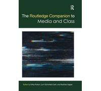 The Routledge Companion to Media and Class