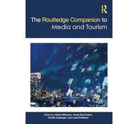 The Routledge Companion to Media and Tourism (Routledge Media and Cultural Studies Companions)