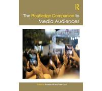 The Routledge Companion to Media Audiences (Routledge Media and Cultural Studies Companions)