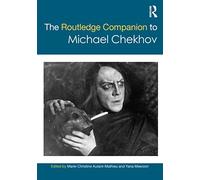 The Routledge Companion to Michael Chekhov (Routledge Companions)