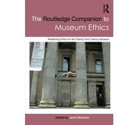 The Routledge Companion to Museum Ethics (Routledge Companions (Paperback))