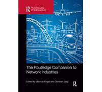 The Routledge Companion to Network Industries (Routledge Companions in Business, Management and Marketing)