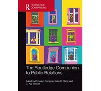 The Routledge Companion to Public Relations (Routledge Companions in Marketing, Advertising and Communication)