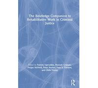 The Routledge Companion to Rehabilitative Work in Criminal Justice