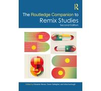 The Routledge Companion to Remix Studies