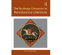 The Routledge Companion to Renaissance Literature