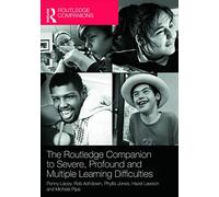 The Routledge Companion to Severe, Profound and Multiple Learning Difficulties (Routledge Companions)