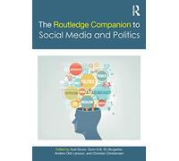 The Routledge Companion to Social Media and Politics