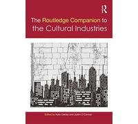 The Routledge Companion to the Cultural Industries (Routledge Media and Cultural Studies Companions)