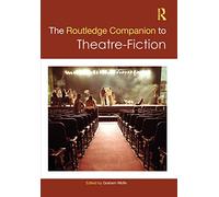 The Routledge Companion to Theatre-Fiction (Routledge Literature Handbooks)