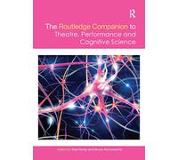The Routledge Companion to Theatre, Performance and Cognitive Science