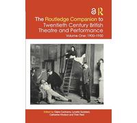 The Routledge Companion to Twentieth Century British Theatre and Performance: Volume One: 1900-1950