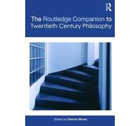 The Routledge Companion to Twentieth Century Philosophy (Routledge Philosophy Companions)