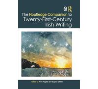 The Routledge Companion to Twenty-First-Century Irish Writing (Routledge Literature Companions)