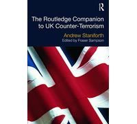 The Routledge Companion to UK Counter-Terrorism