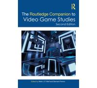 The Routledge Companion to Video Game Studies