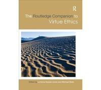 The Routledge Companion to Virtue Ethics (Routledge Philosophy Companions)