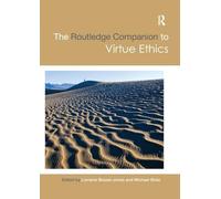 The Routledge Companion to Virtue Ethics (Routledge Philosophy Companions)
