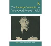 The Routledge Companion to Vsevolod Meyerhold (Routledge Companions)