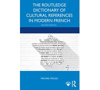 The Routledge Dictionary of Cultural References in Modern French