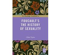 The Routledge Guidebook to Foucault's The History of Sexuality