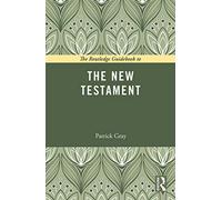 The Routledge Guidebook to The New Testament: (The Routledge Guides to the Great Books)