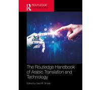 The Routledge Handbook of Arabic Translation and Technology