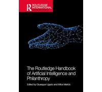 The Routledge Handbook of Artificial Intelligence and Philanthropy (Routledge International Handbooks)