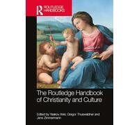The Routledge Handbook of Christianity and Culture (Routledge Handbooks in Religion)