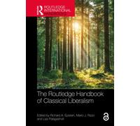 The Routledge Handbook of Classical Liberalism (Routledge International Handbooks)