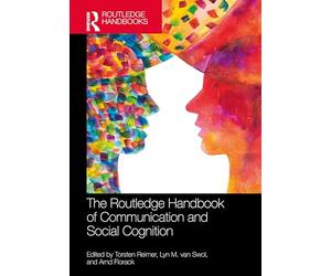 The Routledge Handbook of Communication and Social Cognition (Routledge Handbooks in Communication Studies)