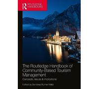 The Routledge Handbook of Community Based Tourism Management: Concepts, Issues & Implications
