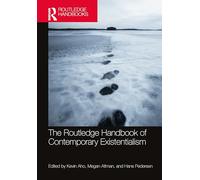 The Routledge Handbook of Contemporary Existentialism (Routledge Handbooks in Philosophy)
