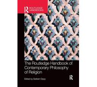 The Routledge Handbook of Contemporary Philosophy of Religion – Routledge Handbooks in Philosophy