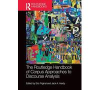 The Routledge Handbook of Corpus Approaches to Discourse Analysis (Routledge Handbooks in Applied Linguistics)
