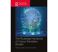 The Routledge Handbook of Corpus Translation Studies (Routledge Handbooks in Translation and Interpreting Studies)