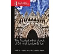 The Routledge Handbook of Criminal Justice Ethics (Routledge International Handbooks)