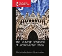 The Routledge Handbook of Criminal Justice Ethics (Routledge International Handbooks)