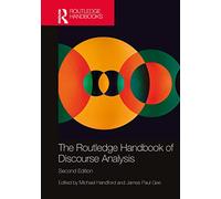 The Routledge Handbook of Discourse Analysis (Routledge Handbooks in Applied Linguistics)