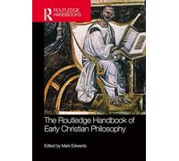 The Routledge Handbook of Early Christian Philosophy