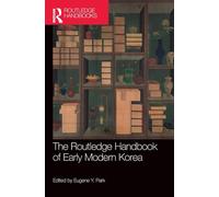The Routledge Handbook of Early Modern Korea (Routledge History Handbooks)