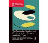 The Routledge Handbook of Elections, Voting Behavior and Public Opinion (Routledge International Handbooks)