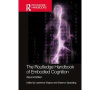 The Routledge Handbook of Embodied Cognition (Routledge Handbooks in Philosophy)
