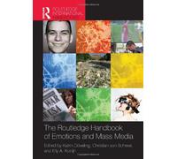 The Routledge Handbook of Emotions and Mass Media (Routledge International Handbooks)