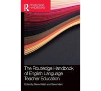 The Routledge Handbook of English Language Teacher Education (Routledge Handbooks in Applied Linguistics)