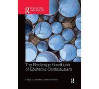 The Routledge Handbook of Epistemic Contextualism (Routledge Handbooks in Philosophy)