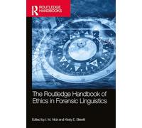 The Routledge Handbook of Ethics in Forensic Linguistics (Routledge Handbooks in Applied Linguistics)