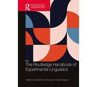 The Routledge Handbook of Experimental Linguistics (Routledge Handbooks in Linguistics)