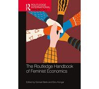 The Routledge Handbook of Feminist Economics (Routledge International Handbooks)