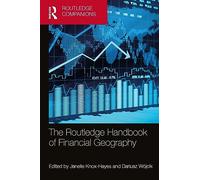 The Routledge Handbook of Financial Geography (Routledge Companions in Business, Management and Marketing)